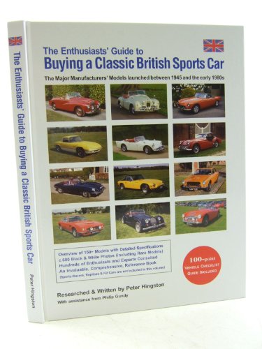 Beispielbild fr The Enthusiasts' Guide to Buying a Classic British Sports Car: The Major Manufacturers' Models Launched Between 1945 and the Early 1980s zum Verkauf von WorldofBooks