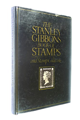 Beispielbild fr The Stanley Gibbons book of stamps: And stamp collecting zum Verkauf von WorldofBooks