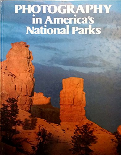 Stock image for Photography in America's National Parks for sale by Better World Books