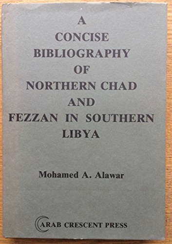 Imagen de archivo de Concise Bibliography of Northern Chad and Fezzan in Southern Libya a la venta por JuddSt.Pancras