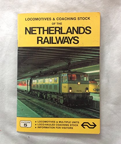 LOCOMOTIVES & COACHING STOCK OF THE NETHERLANDS RAILWAYS