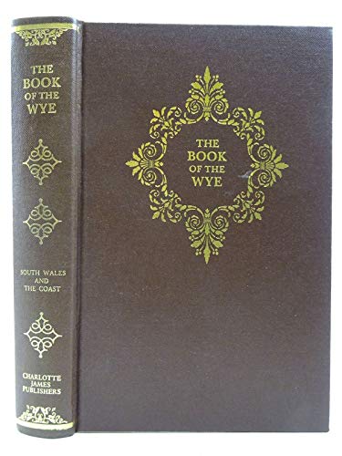 Beispielbild fr Book of the Wye: South Wales and the Coast zum Verkauf von Goldstone Books