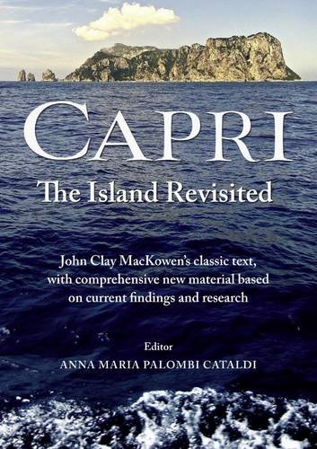 Beispielbild fr Capri - the Island Revisited: Mackowen's Classic Text with Comprehensive New Modern Material zum Verkauf von AwesomeBooks