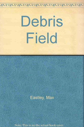 Debris Field (9780906585375) by Eastley, Max; Rowe, Keith; Fallows, Colin; Davies, Hugh Marlais; Lees, Glenda; Mason, Paul; Chasse, Loren; Phillips, Tom; Mills, Russell; Lees,...