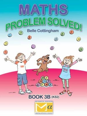 Stock image for Maths Problem Solved 3B (KS2) for children at year 3 or older (fractions, time, reverse operations, shapes, lines, angles, puzzles): Book 3B (KS2): 4 for sale by AwesomeBooks