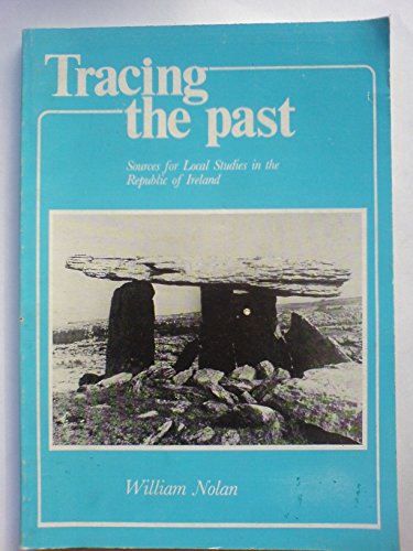 TRACING THE PAST (9780906602010) by William Nolan