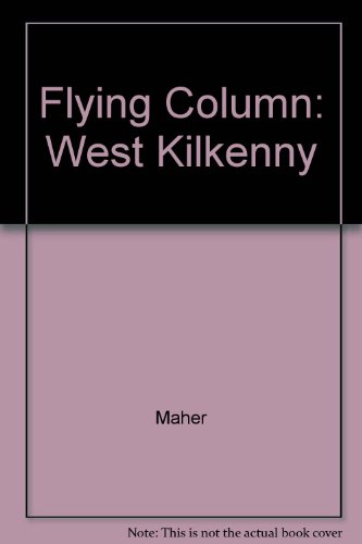 Stock image for The flying column: West Kilkenny, 1916-21 for sale by Archive
