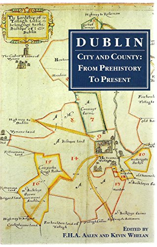Stock image for Dublin City and County: From Prehistory to Present (The Irish County History & Society Series) for sale by The Secret Book and Record Store