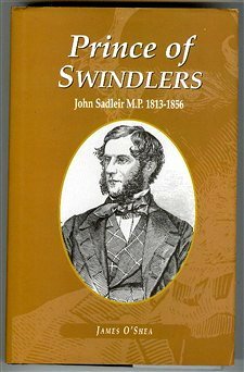 Prince of Swindlers: John Sadleir, M.P. 1813-1856