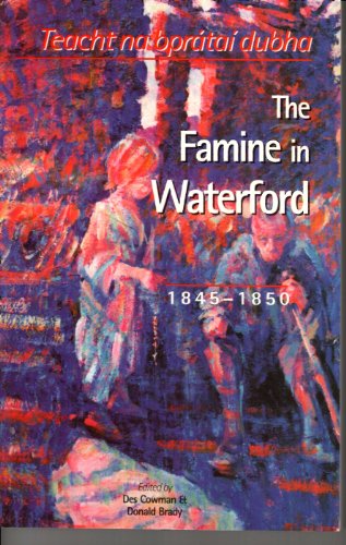 Beispielbild fr The Famine in Waterford: Teacht na Bpratai Dubha zum Verkauf von WorldofBooks