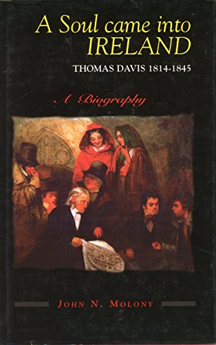 9780906602652: A Soul Came into Ireland: Thomas Davis, 1814-1845 - A Biography