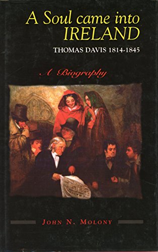 Stock image for A soul came into Ireland: Thomas Davis, 1814-1845 : a biography for sale by Phatpocket Limited