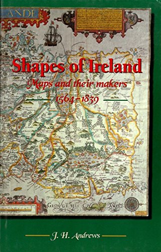 9780906602959: Shapes of Ireland: Maps and Their Makers 1564-1839