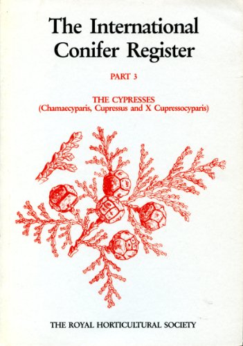 International Conifer Register: The Cypresses (Chamaecyparis, Cupressus and X Cupressocyparis) Pt. 3 (9780906603970) by Jane Lewis
