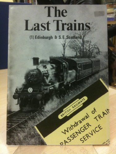 Imagen de archivo de Last Trains: Edinburgh and South East Scotland v. 1 a la venta por Better World Books Ltd