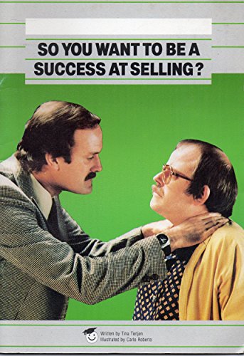 SO YOU WANT TO BE A SUCCESS AT SELLING?