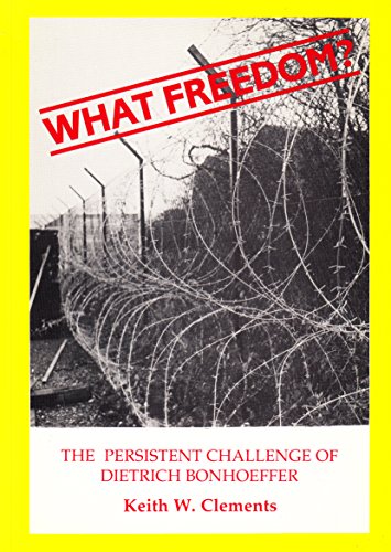 Stock image for What Freedom?: Persistent Challenge of Dietrich Bonhoeffer for sale by Better World Books Ltd