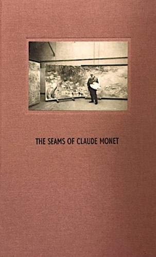 9780906630570: The Seams of Claude Monet: Simon Cutts