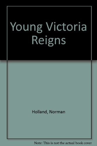 Young Victoria Reigns (9780906660003) by Holland, Norman