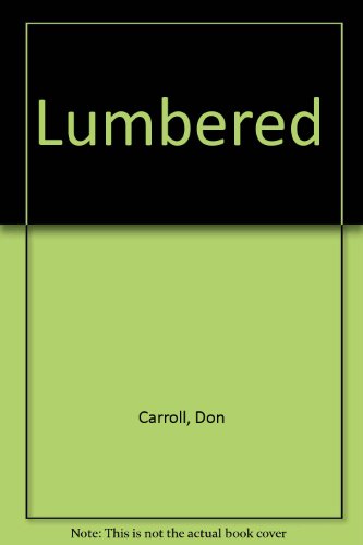 Lumbered (9780906660119) by Carroll, Don