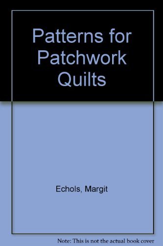 Patterns for Patchwork Quilts (9780906670231) by Margit Echols