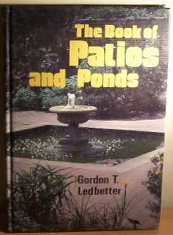 Beispielbild fr The Book of Patios and Ponds zum Verkauf von Wonder Book