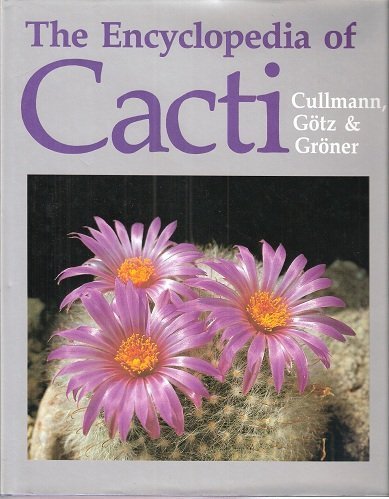 Stock image for The Encyclopedia of Cacti (English and German Edition) for sale by GF Books, Inc.