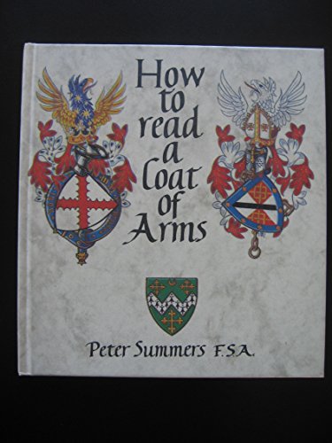 How to Read a Coat of Arms (9780906670439) by Peter G. Summers
