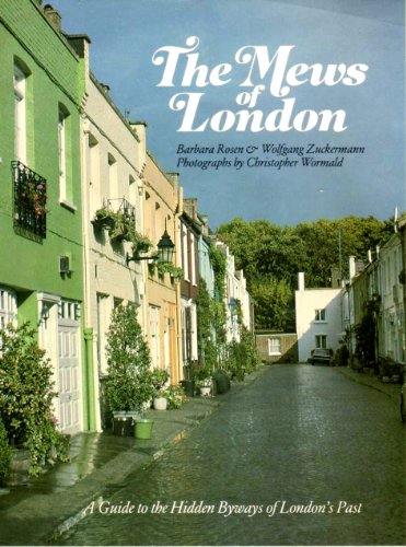 Beispielbild fr The Mews of London: A Guide to the Hidden Byways of London's Past zum Verkauf von WorldofBooks