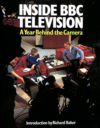 Beispielbild fr Inside B. B. C. Television: A Year Behind the Camera zum Verkauf von WorldofBooks