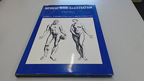 Imagen de archivo de Medical Book Illustration: A Short History (Oleander Medical Books) a la venta por Irish Booksellers