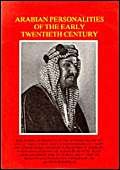 Imagen de archivo de Arabian Personalities of the Early Twentieth Century a la venta por Fahrenheit's Books