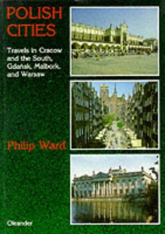 9780906672730: Polish Cities: Travels in Cracow and the South, Gdansk, Malbork and Warsaw [Lingua Inglese]