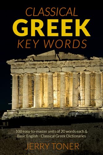 Imagen de archivo de Greek Key Words: The Basic 2, 000 Word Vocabulary Arranged by Frequency in a Hundred Units, with Comprehensive Greek and English Indexes (Oleander Key Words) a la venta por SecondSale