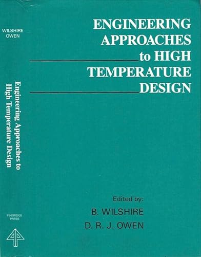 Stock image for Engineering Approach to High Temperature Design ( Recent advances in creep & fracture of engineering materialsand structures) for sale by Green Ink Booksellers
