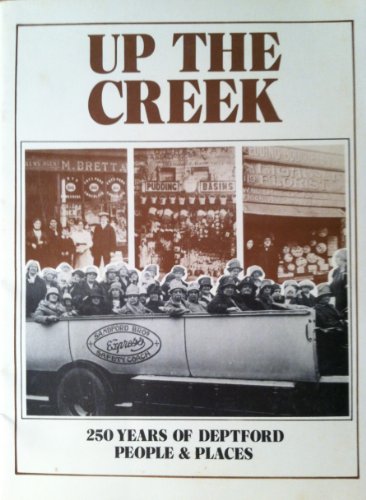 Stock image for Up the Creek: 250 Years of Deptford People's History Recorded on Camera for sale by WorldofBooks