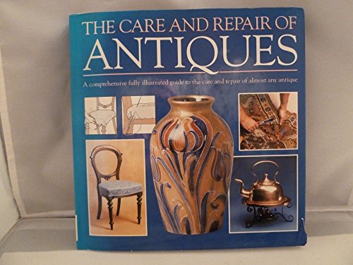 9780906682043: THE CARE AND REPAIR OF ANTIQUES