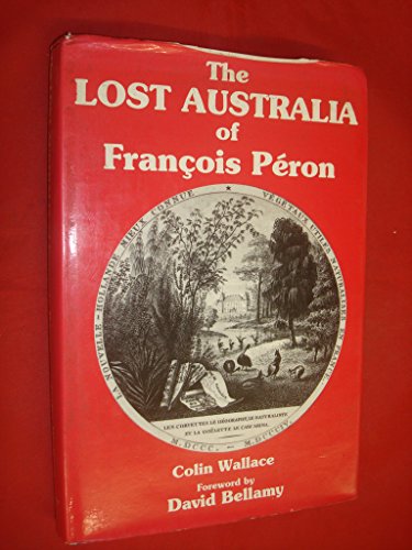 The lost Australia of FrancÌ§ois PeÌron (9780906691960) by Wallace, Colin