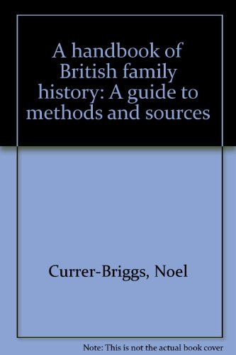 Stock image for A Handbook of British Family History - a Guide to Methods and Sources for sale by Shadow Books