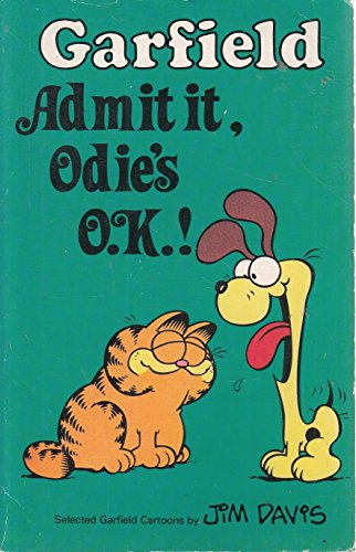 Beispielbild fr Garfield, Admit it, Odie's O.K. (Garfield Pocket Books) zum Verkauf von WorldofBooks