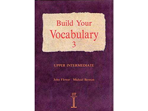 Imagen de archivo de Build Your Vocabulary 3: Upper Intermediate a la venta por Greener Books