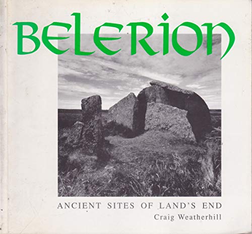 Belerion: Ancient Sites of Land's End (9780906720011) by Craig Weatherhill