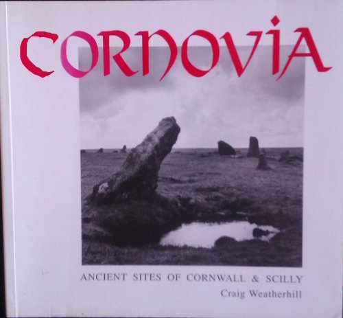 9780906720127: Cornovia: Ancient Sites of Cornwall and Scilly