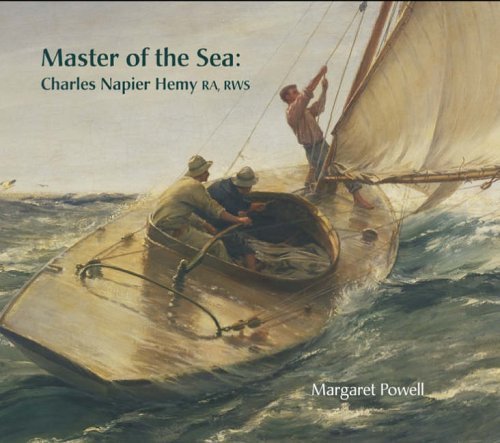 9780906720370: Master of the Sea: Charles Napier Hemy RA, RWS