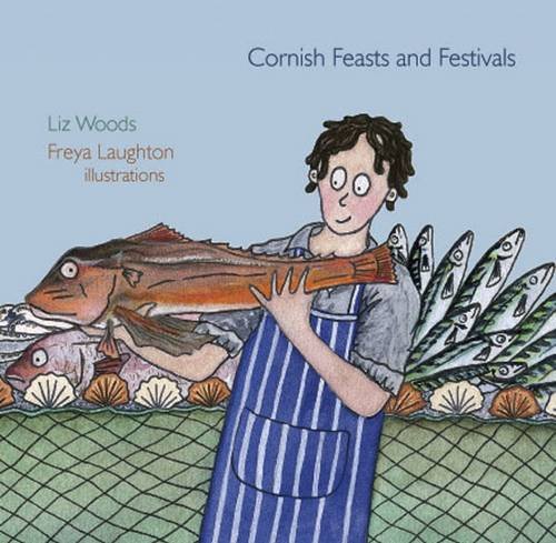 Beispielbild fr Cornish Feasts and Festivals. Liz Woods, Freya Laughton zum Verkauf von ThriftBooks-Atlanta