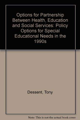 Stock image for Options for Partnership Between Health, Education and Social Services (Policy Options for Special Educational Needs in the 1990s) for sale by Phatpocket Limited