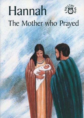 Beispielbild fr Hannah the Mother Who Prayed zum Verkauf von ThriftBooks-Atlanta