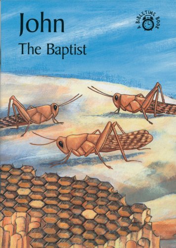 Beispielbild fr John The Baptist (Bibletime Books Series) zum Verkauf von Wonder Book