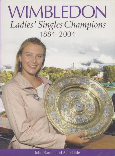 Beispielbild fr Wimbledon: Ladies Singles Champions 1884-2004 zum Verkauf von Reuseabook