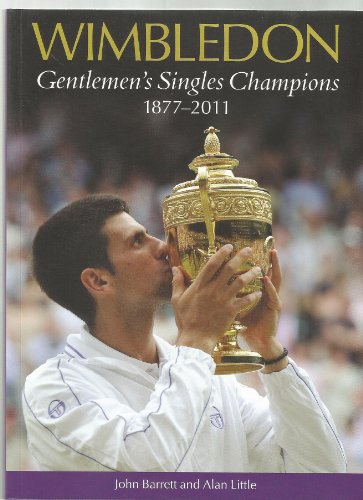 Beispielbild fr Wimbledon Gentlemen's Singles Champions 1877-2011 zum Verkauf von AwesomeBooks
